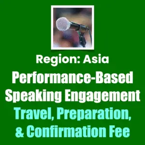 Region: Asia Performance-Based Speaking Engagement
Travel, Preparation, & Confirmation Fee